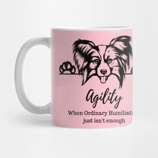 Papillon - Agility Humiliation Mug